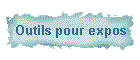 Outils pour expos